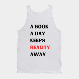 A book A day Keeps Reality Away Tank Top